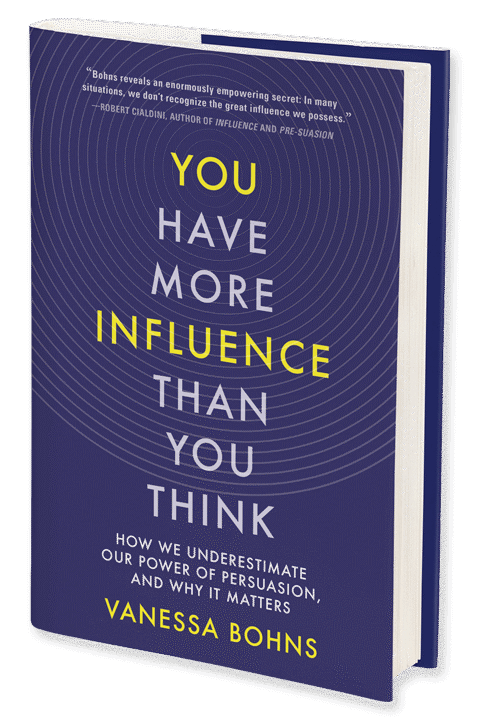 You Have More Influence Than You Think - Vanessa K. Bohns